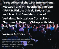 18th International Research and Philosophy Symposium (IRAPS): Advancing the Chiropractic Profession through Vertebral Subluxation Correction 18th International Research and Philosophy Symposium (IRAPS): Advancing the Chiropractic Profession through Vertebral Subluxation Correction
